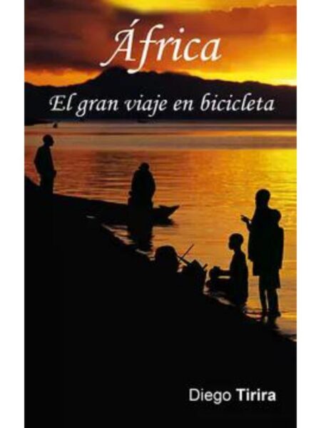ÁFRICA. EL GRAN VIAJE EN BICICLETA
