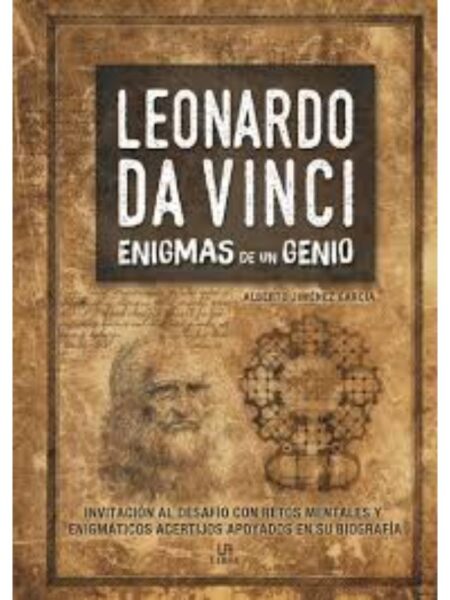 LEONARDO DA VINCI, ENIGMAS DE UN GENIO