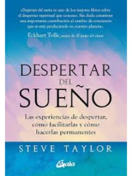 DESPERTAR DEL SUEÑO, LAS ESPERIENCIAS DE DESPERTAR, CÓMO FACILITARLAS Y CÓMO HACERLAS PERMANENTES