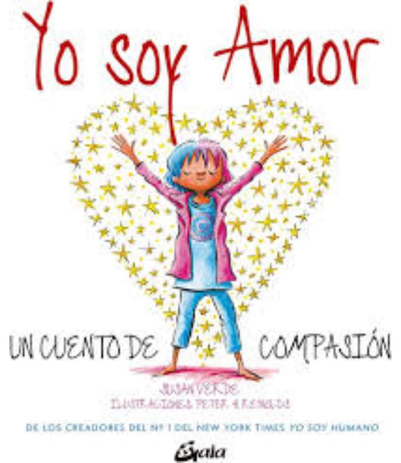 YO SOY AMOR -UN CUENTO DE COMPASIÓN-