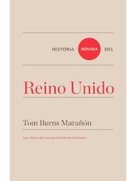 HISTORIA MÍNIMA DEL REINO UNIDO