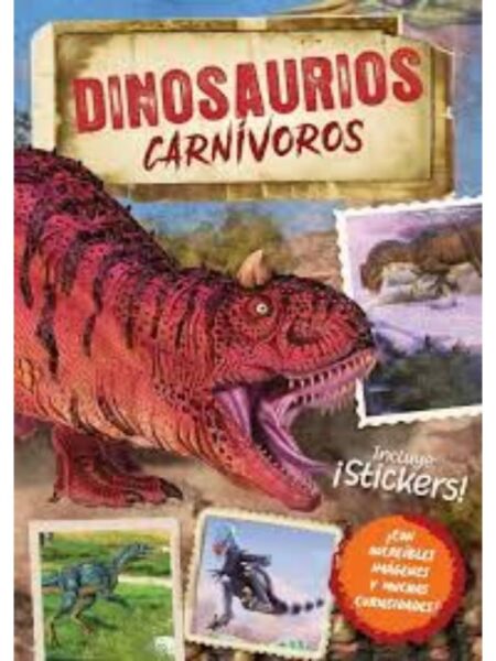 DINOSAURIOS CARNÍVOROS INCLUYE STIKERS