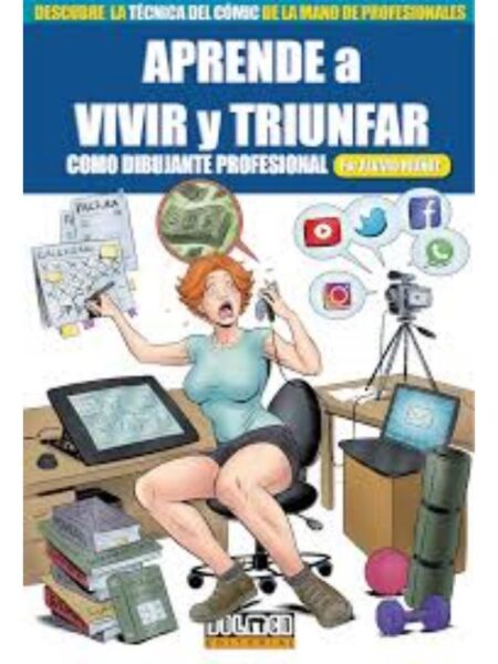 APRENDE A VIVIR Y TRIUNFAR, COMO DIBUJANTE PROFECIONAL