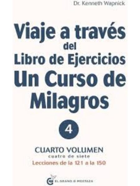 VIAJE A TRAVÉS DEL LIBRO DE EJERCICIOS UN CURSO DE MILAGROS