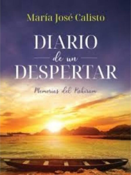 DIARIO DE UN DESPERTAR -MEMORIAS DEL KAKIRAM-