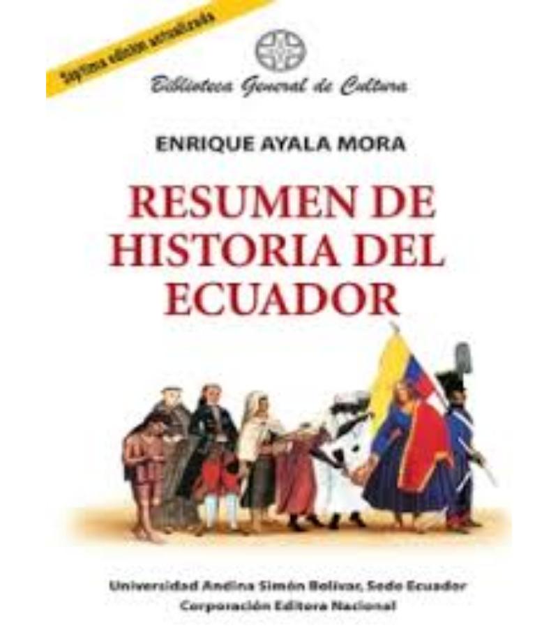 RESUMEN DE HISTORIA DEL ECUADOR, SÉPTIMA EDICIÓN