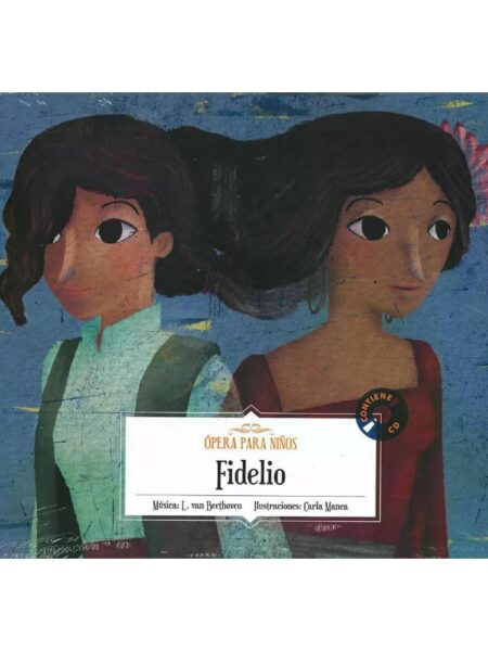 FIDELIO DE L. VAN BEETHOVEN -ÓPERA PARA NIÑOS-