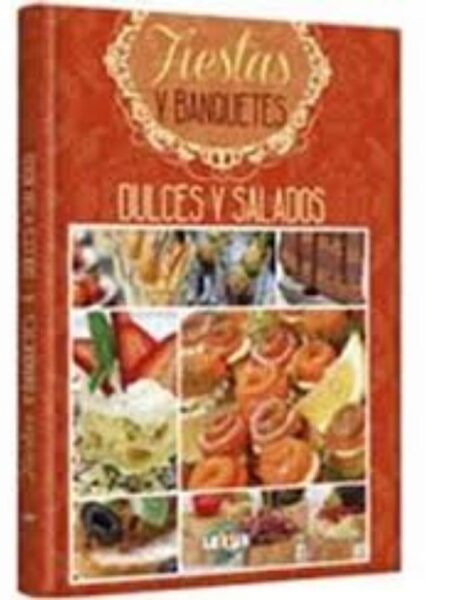 RECETAS DULCES Y SALADOS PARA FIESTAS Y BANQUETES