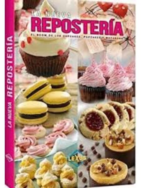 NUEVA REPOSTERÍA, LA. EL BOOM DE LOS CUPCAKES, POPCAKES Y  MACARONS