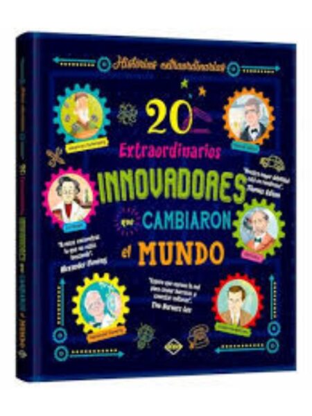 20 EXTRAORDINARIOS INNOVADORES QUE CAMBIARON EL MUNDO