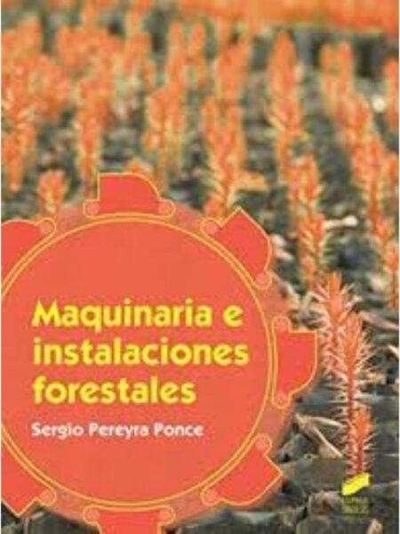MAQUINARIA E INSTALACIONES FORESTALES