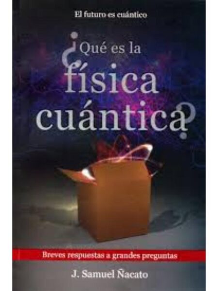 ¿QUÉ ES LA FÍSICA CUÁNTICA ?