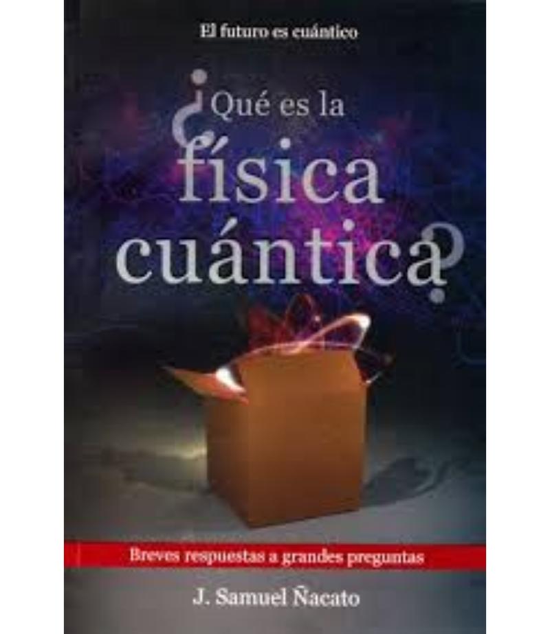 ¿QUÉ ES LA FÍSICA CUÁNTICA ?