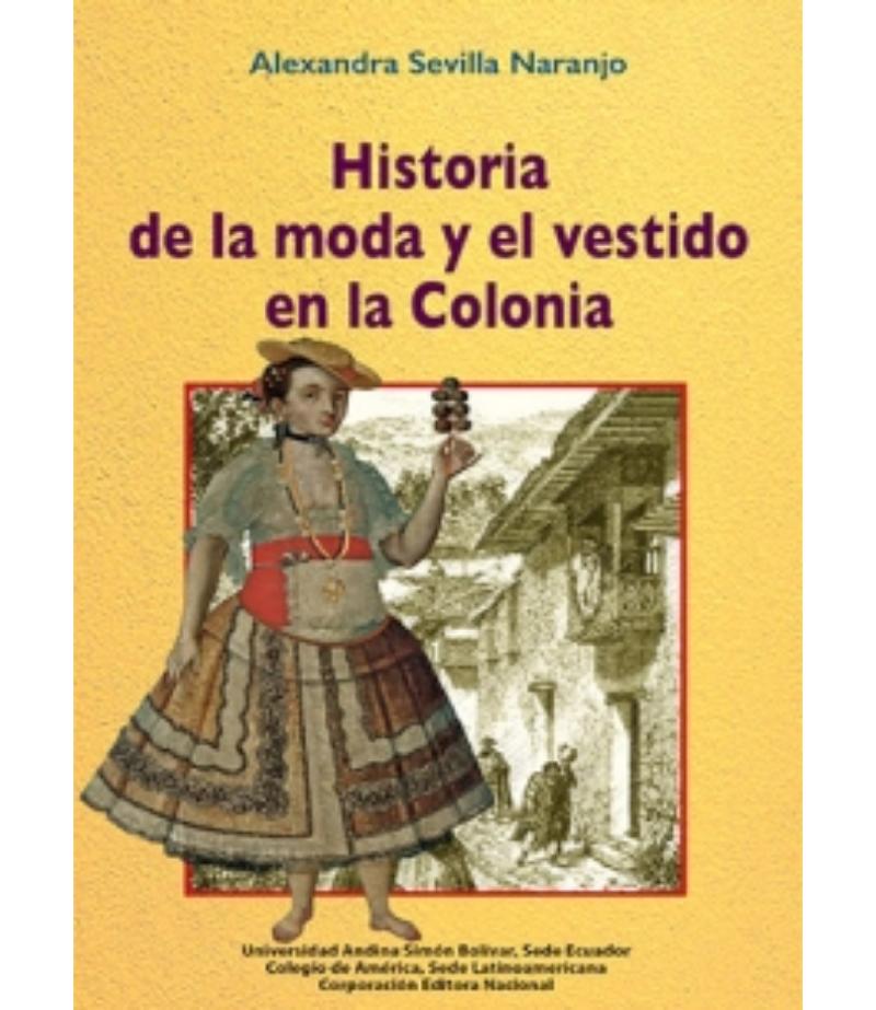 HISTORIA DE LA MODA Y EL VESTIDO EN LA COLONIA