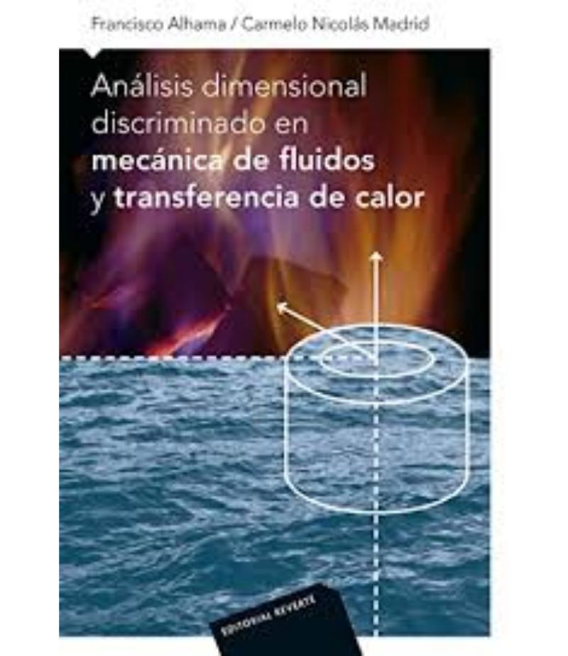ANÁLISIS DIMENCIONAL DISCRIMINADO EN MECÁNICDE FLUIDO Y TRANSFERENCIA DE CALOR