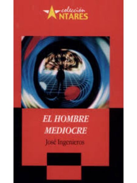 HOMBRE MEDIOCRE -ANTARES-