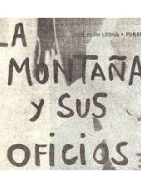 MONTAÑA Y SUS OFICIOS,LA