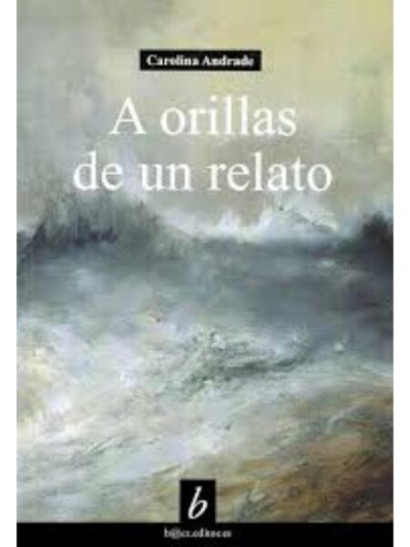 A ORILLAS DE UN RELATO