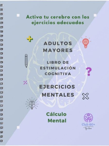 EJERCITA LA MENTE, CALCULO MENTAL, ADULTOS MAYORES