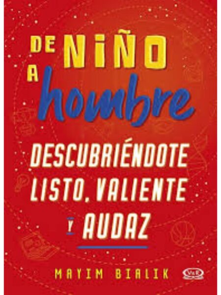 DE NIÑO A HOMBRE -DESCUBRIÉNDOTE LISTO, VALIENTE Y AUDAZ-
