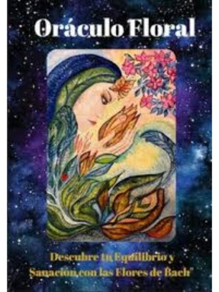 ORÁCULO FLORES DE BACH -SANA FLORECE Y EQUILIBRA TU SER-