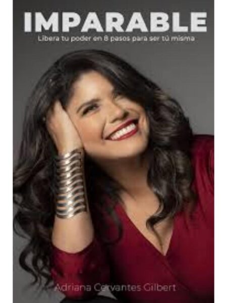 IMPARABLE -LIBERA TU PODER EN 8 PASOS-