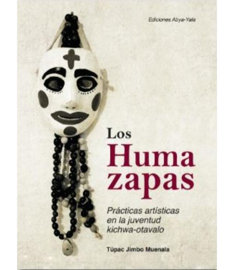 HUMZAPS, LOS -PRÁCTICAS ARTÍSTICAS EN LA JUVENTUD KICHWA-OTAVALO-