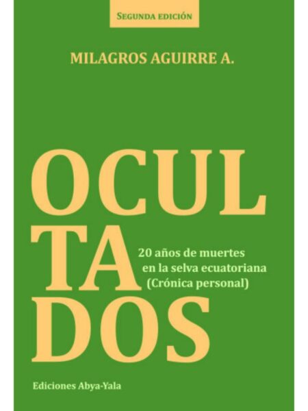 OCULTADOS -20 AÑOS DE MUERTES EN LA SELVAECUATORIANA-