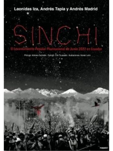 SINCHI -EL LEVANTAMIENTO POPULAR PLURINACIONAL DE JUNIO 2022 EN ECUADOR-