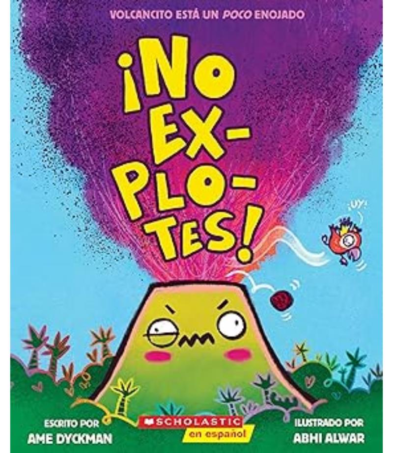 NO EXPLOTES -VOLCANCITO ESTÁ UN POCO ENOJADO-