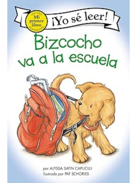 BIZCOCHO VA A LA ESCUELA -MI PRIMER LIBRO - YO SÉ LEER-