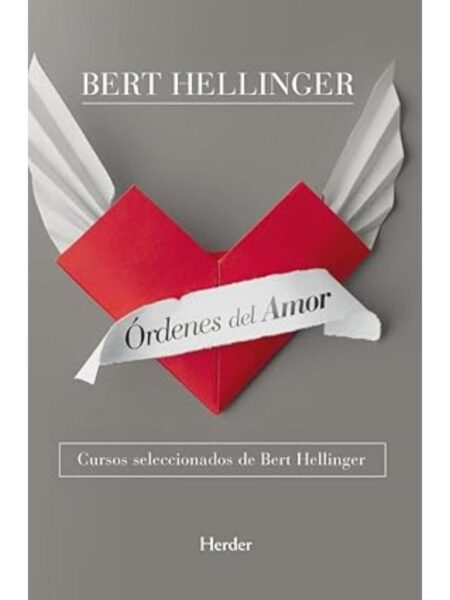 ÓRDENES DEL AMOR, CURSOS SELECCIONADOS DE BERT HELLINGER
