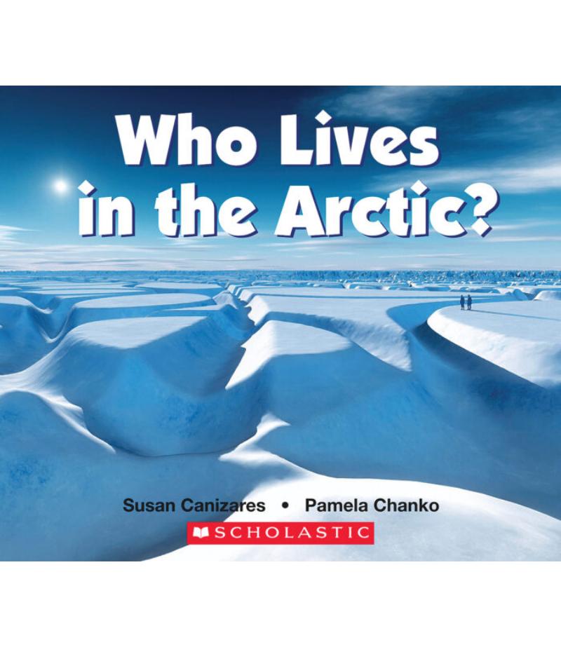 WHO LIVES IN THE ARCTIC? -EMERGENT SCIENCE READERS-