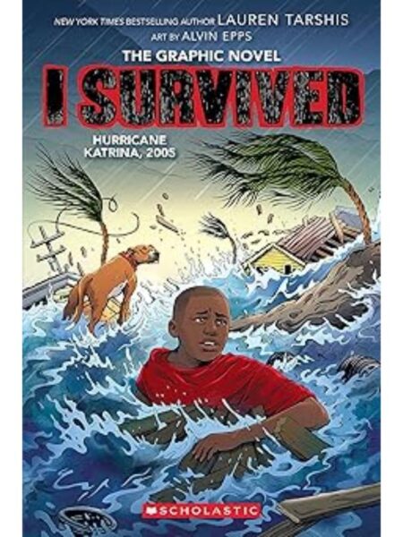I SURVIVED GRAPHIC NOVEL 6 -I SURVIVED HURRICANE KATRINA, 2005-