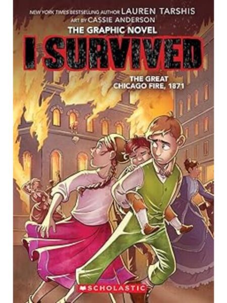 I SURVIVED GRAPHIC NOVEL 7 -GREAT CHICAGO FIRE, 1871-