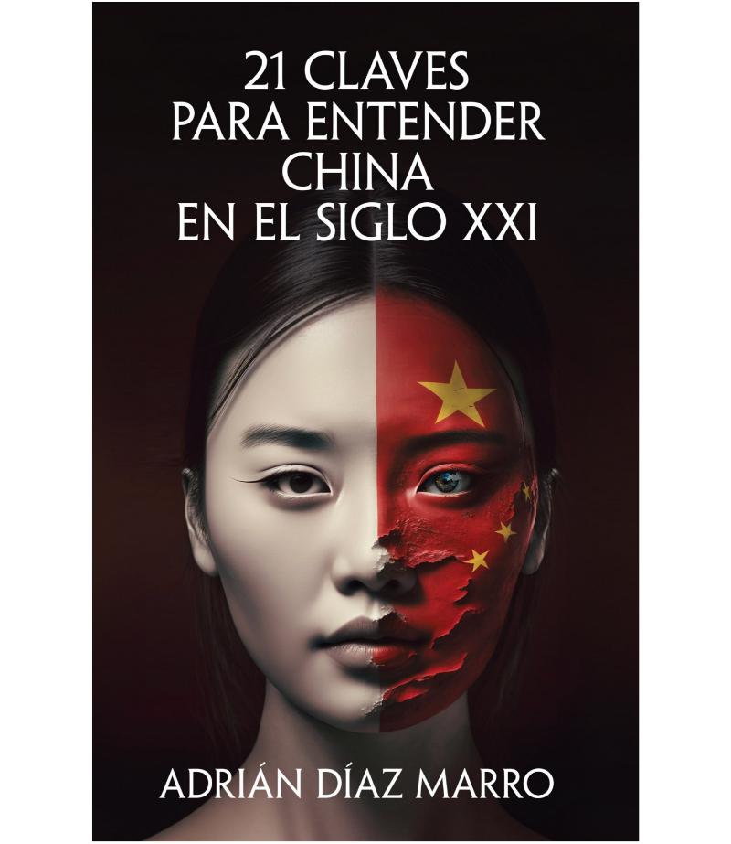 21 CLAVES PARA ENTENDER CHINA EN EL SIGLO XXI