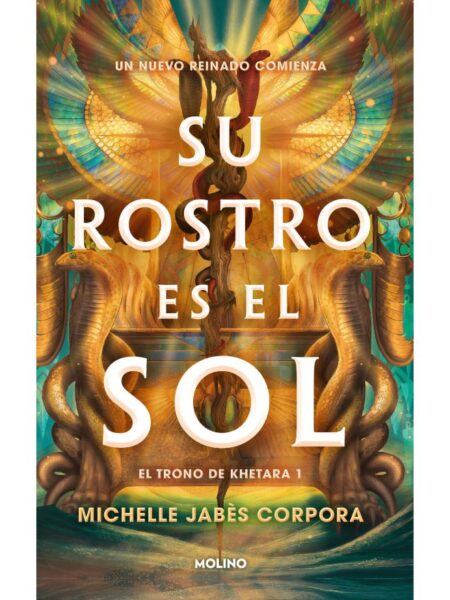 SU ROSTRO ES EL SOL -EL TRONO DE KHETARA 1-