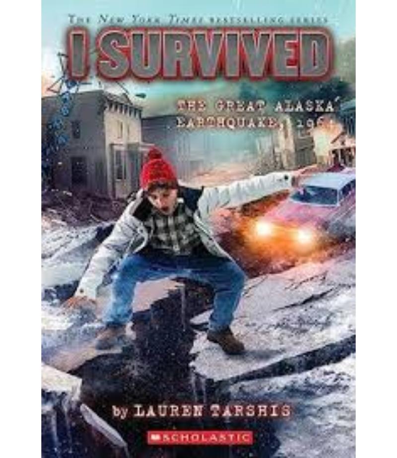 I SURVIVED THE GREAT ALASKA EARTHQUAKE, 1964