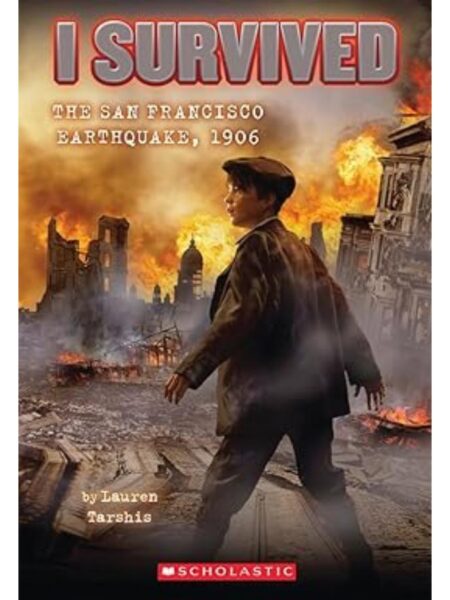 I SURVIVED THE SAN FRANCISCO EARTHQUAKE, 1906