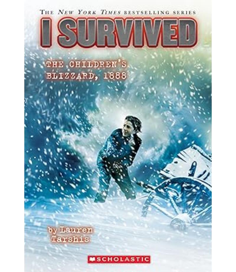 I SURVIVED THE CHILDREN’S BLIZZARD, 1888