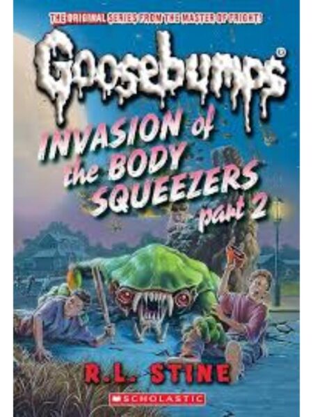 GOOSEBUMPS INVASION OF THE BODY SQUEEZERS PART 2