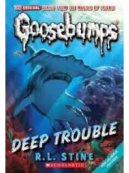 GOOSEBUMPS DEEP TROUBLE