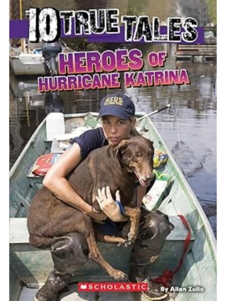HEROES OF HURRICANE KATRINA (10 TRUE TALES)