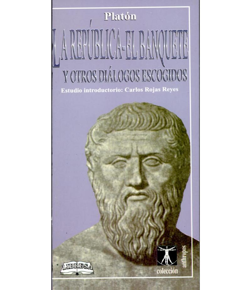 LA REPÚBLICA- EL BANQUETE Y OTROS DIÁLOGOS ESCOGIDOS