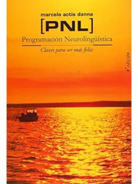PNL PROGRAMACIÓN NEUROLINGUÍSTICA, CLASES PARA SER MÁS FELIZ