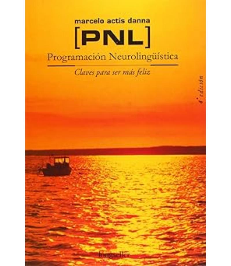 PNL PROGRAMACIÓN NEUROLINGUÍSTICA, CLASES PARA SER MÁS FELIZ