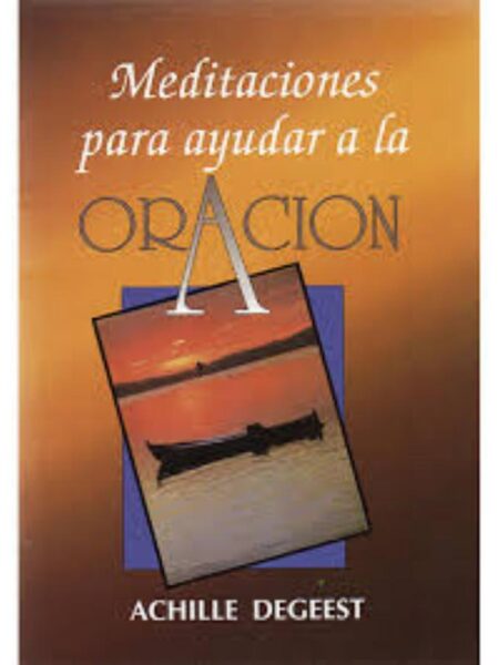 MEDITACIONES PARA AYUDAR A LA ORACIÓN