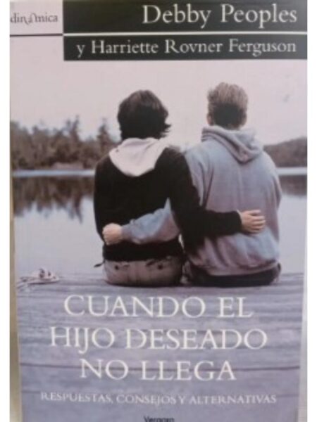 CUANDO EL HIJO DESEADO NO LLEGA. CONSEJOS Y ALTERNATIVAS