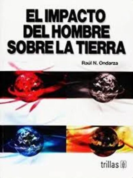IMPACTO DEL HOMBRE SOBRE LA TIERRA, EL