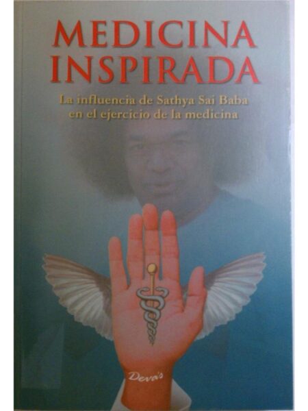 MEDICINA INSPIRADA LA INFLUENCIA DE SATHYA SAI BABA EN EL EJERCICIO DE LA MEDICINA
